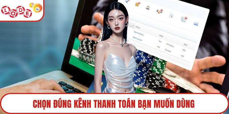 Chọn đúng kênh thanh toán bạn muốn dùng