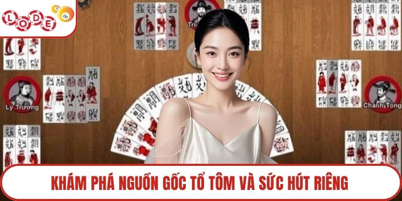 Khám phá nguồn gốc tổ tôm và sức hút riêng