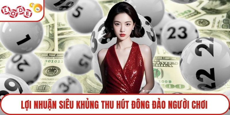 Lợi nhuận siêu khủng thu hút đông đảo người chơi