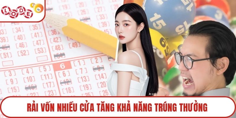 Rải vốn nhiều cửa tăng khả năng trúng thưởng
