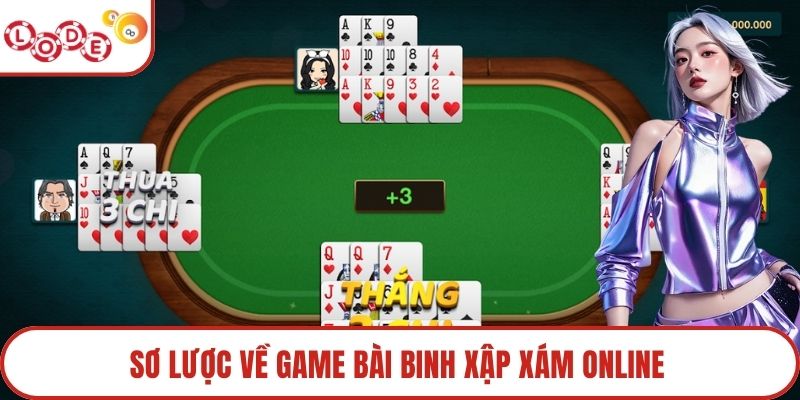 Sơ lược về game bài binh xập xám online
