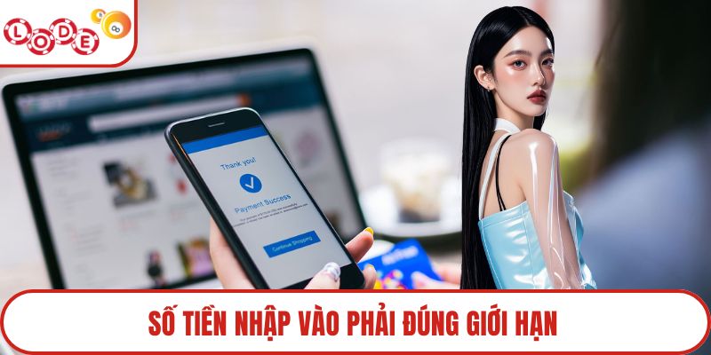 Số tiền nhập vào phải đúng giới hạn