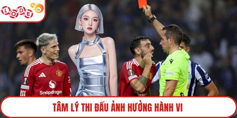 Tâm lý thi đấu ảnh hưởng hành vi