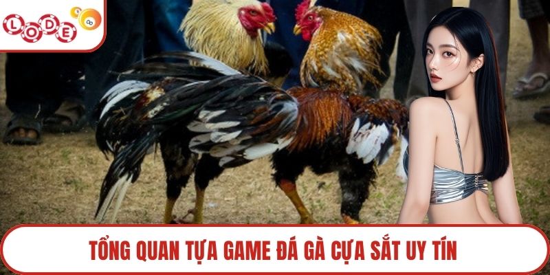 Tổng quan tựa game đá gà cựa sắt uy tín
